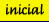 inicial